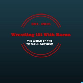 Wrestling 101 With Karen's Podcast