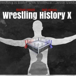 Wrestling History X