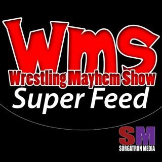 Wrestling Mayhem Show Super Feed