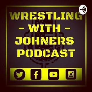 Wrestling With Johners Podcast