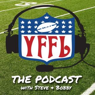 YFFL the Podcast with Steve & Bobby