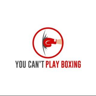 You Can’t Play Boxing