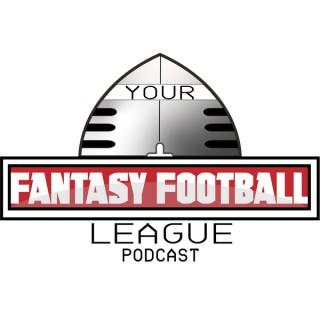 Your Fantasy Football League Podcast