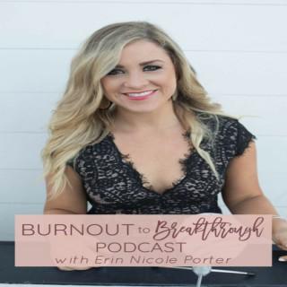 Burnout to Breakthrough Podcast