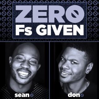 Zero F's Given  Podcast