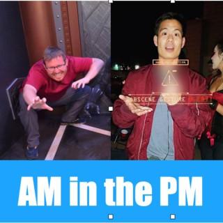 AM in the PM