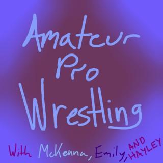 Amateur Pro Wrestling