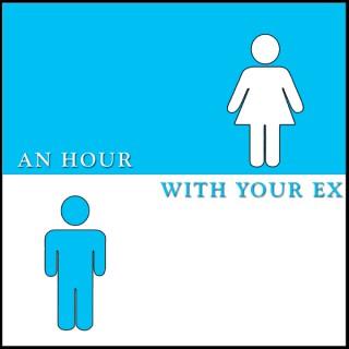 An Hour With Your Ex