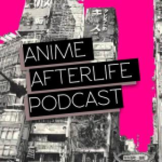 Anime Afterlife Podcast