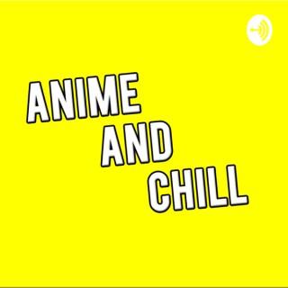 Anime and Chill