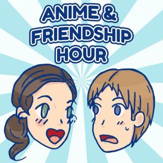 Anime And Friendship Hour