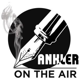 Ankler on the Air