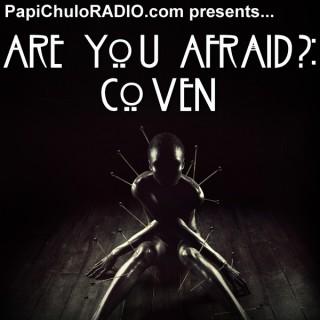 Are You Afraid?: COVEN - The Unofficial American Horror Story: Coven Podcast