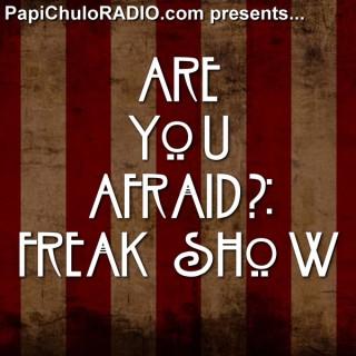 Are You Afraid?: FREAK SHOW - The Unofficial American Horror Story: Freak Show Podcast