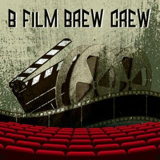 B Film Brew Crew
