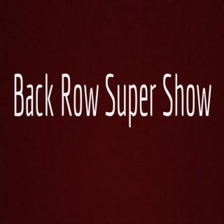 Back Row Super Show