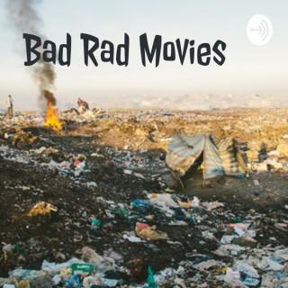 Bad Rad Movies