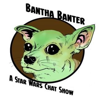 Bantha Banter – A Star Wars Chat Show