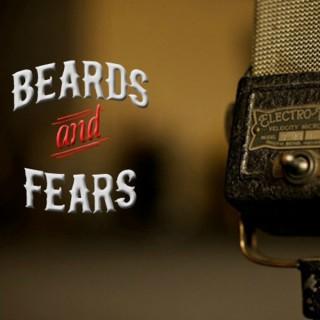 Beards And Fears Podcast