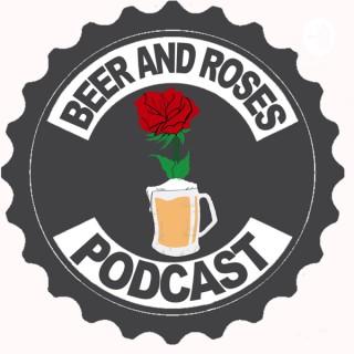 Beer And Roses Podcast