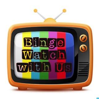 Binge Watch With Us
