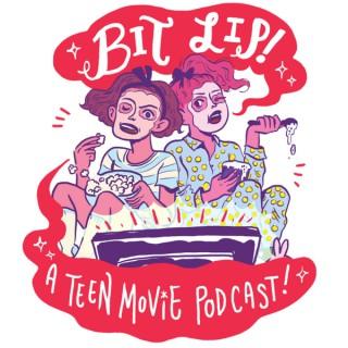 Bit Lip: A Teen Movie Podcast