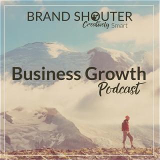 Business Growth Podcast by Brand Shouter