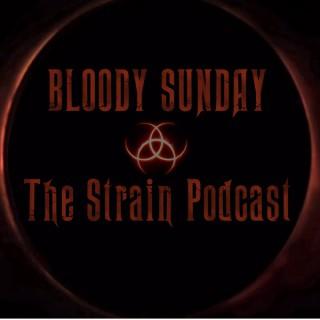 Bloody Sunday: The Strain Podcast