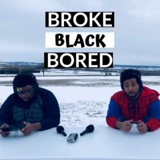 Broke Black & Bored