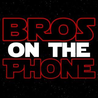 Bros on the Phone Podcast