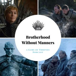 Brotherhood without Manners - A Game of Thrones podcast