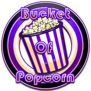 Bucket Of Popcorn Podcast