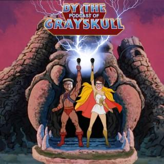 By The Podcast Of Grayskull