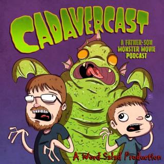 CadaverCast: A Father-Son Monster Movie Podcast