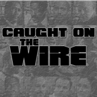 Caught On The Wire