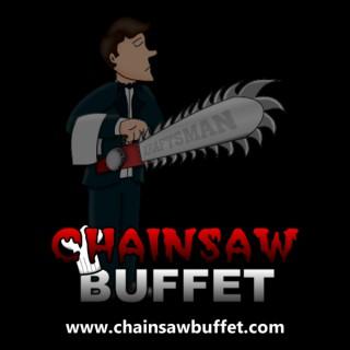 Chainsaw Buffet Podcast