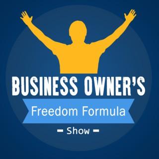 Business Owner's Freedom Formula | Actionable Advice for Small Business Owners