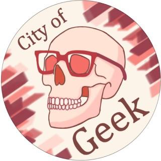 City of Geek Podcast
