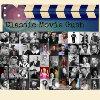 Classic Movie Gush