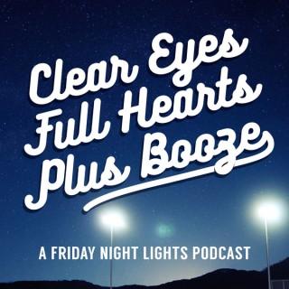 Clear Eyes, Full Hearts, Plus Booze - A Friday Night Lights Podcast