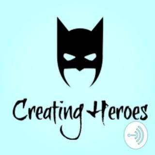 Creating Heroes