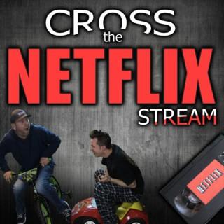 Cross the Netflix Stream