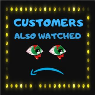 Customers Also Watched