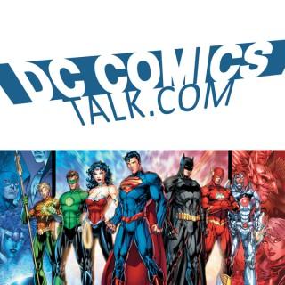 DC Comics Talk Podcast - DCCOMICSTALK