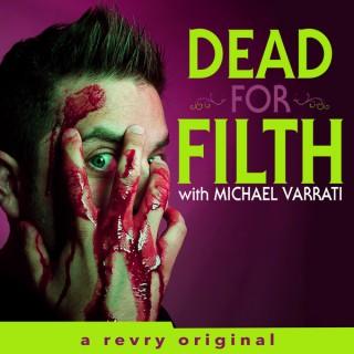 Dead for Filth with Michael Varrati