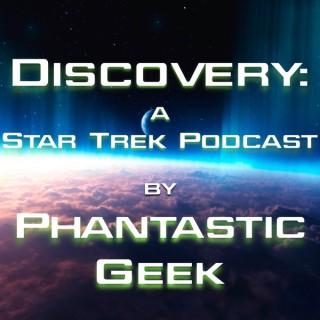 Discovery: A Star Trek Podcast by Phantastic Geek