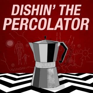 Dishin' The Percolator: A Twin Peaks Podcast