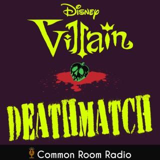 Disney Villain Deathmatch | Common Room Radio
