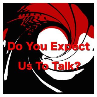 Do You Expect Us To Talk? – Cinematronix