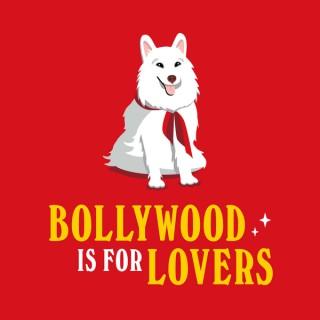 Bollywood is For Lovers